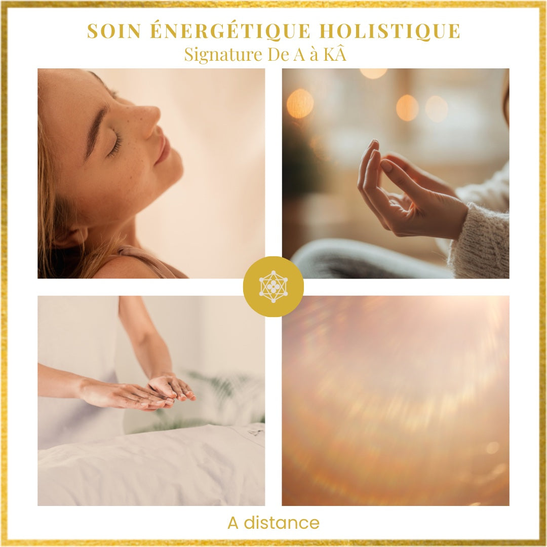 Visuel du Soin énergétique holistique Signature De A à KÂ à distance ; harmonisation énergétique, mieux-être, purification et alignement des chakras